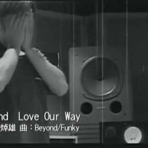 BEYOND【LOVE OUR WAY】Official Music Video